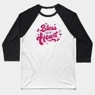 Bless Your Heart // Cute Southern Saying Baseball T-Shirt